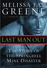 Last Man Out: The Story of the Springhill Mine Disaster (Melissa Fay Greene)