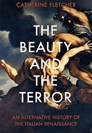 The Beauty and the Terror (Catherine Fletcher)