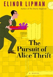 The Pursuit of Alice Thrift (Elinor Lipman)
