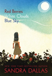 Red Berries, White Clouds, Blue Sky (Sandra Dallas)