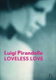 Loveless Love (Luigi Pirandello)