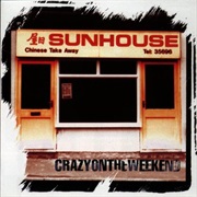 Sunhouse - Crazy on the Weekend