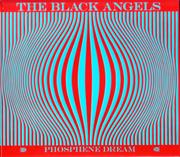The Black Angels- Phosphene Dream