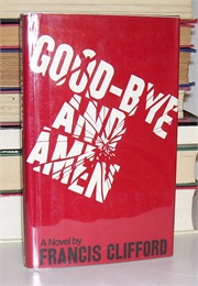 Goodbye and Amen (Francis Clifford)