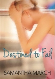 Destined to Fail (Samantha March)