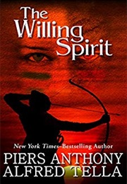 The Willing Spirit (Piers Anthony and Alfred Tella)