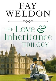 Love and Inheritance Trilogy (Fay Weldon)
