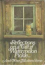 Reflections on a Gift of Watermelon Pickle and Other Modern Verse (Various)