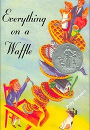 Everything on a Waffle (Polly Horvath)