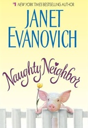 Naughty Neighbor (Janet Evanovich)