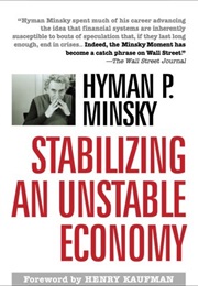 Stabilizing an Unstable Economy (Hyman Minsky)