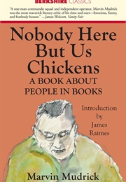 Nobody Here but Us Chickens (Marvin Mudrick)