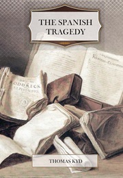 The Spanish Tragedy (Thomas Kyd)