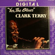 Yes, the Blues – Clark Terry (Pablo, OJC, 1981)