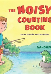 The Noisy Counting Book (Susan Schade and Jon Buller)