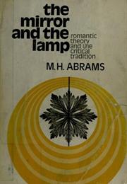 THE MIRROR AND THE LAMP by Meyer Howard Abrams