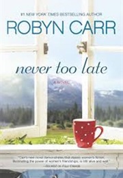 Never Too Late (Robyn Carr)