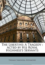 The Libertine (Thomas Shadwell)