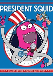 President Squid (Aaron Reynolds)