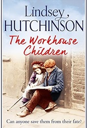 The Workhouse Children (Lindsay Hutchinson)