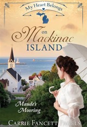 My Heart Belongs on Mackinac Island (Carrie Fancett Pagels)