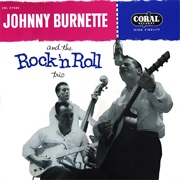 Johnny Burnette and the Rock 'N Roll Trio - The Train Kept A-Rollin'