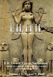 Lilith the Mother of All Dark Creatures (E. Vernor)