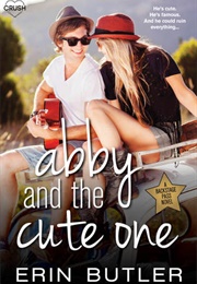 Abby and the Cute One (Erin Butler)