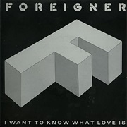 Foreigner - I Want to Know What Love Is