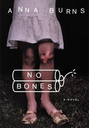 No Bones (Anna Burns)