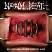 Napalm Death - Cold Smears and Uncommon Slurs