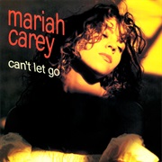 Can't Let It Go - Mariah Carey