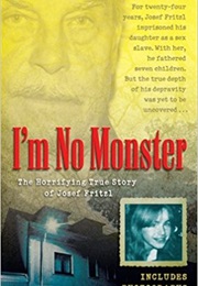 I&#39;m No Monster: The Horrifying True Story of Josef Fritzl (Stefanie Marsh)