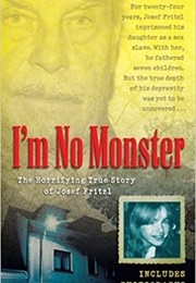 I'm No Monster: The Horrifying True Story of Josef Fritzl (Stefanie Marsh)