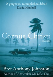 Corpus Christi (Bret Anthony Johnston)