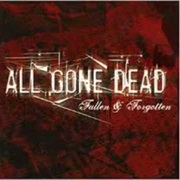 All Gone Dead- Fallen & Forgotten