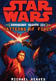 Star Wars: Coruscant Nights III - Patterns of Force (Michael Reaves)