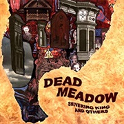 Dead Meadow - Shivering King and Others
