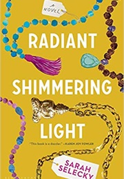 Radiant Shimmering Light (Sarah Selecky)