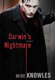 Darwin's Nightmare (Mike Knowles)