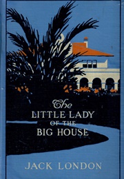 The Little Lady of the Big House (Jack London)