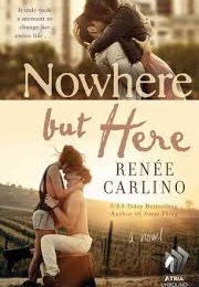 Nowhere but Here (Renee Carlino)