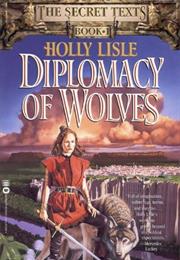The Secret Texts: Diplomacy of Wolves