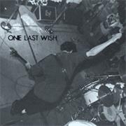 One Last Wish - One Last Wish