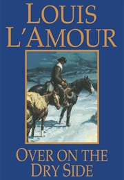Over on the Dry Side (Louis L'amour)