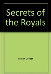 Secrets of the Royals (Gordon Winter)