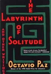 The Labyrinth of Solitude and Other Writings (Octavio Paz)