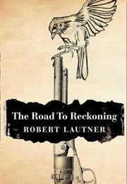 The Road to Reckoning (Robert Lautner)