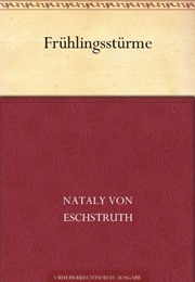 Frühlingsstürme (Nataly Von Eschstruth)