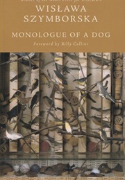 Monologue of a Dog (Wisława Szymborska)